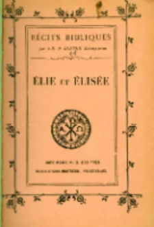 Récits bibliques. No XI: Élie et Élisée