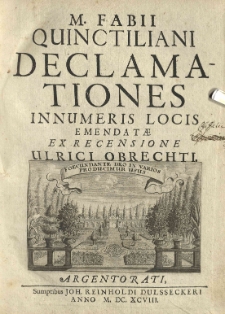 Declamationes innumeris locis emendatae ex recensione Ulrici Obrechti