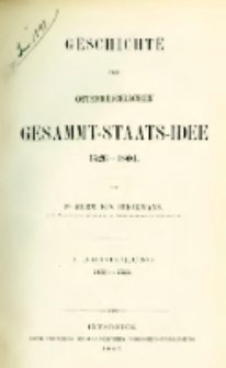 Geschichte der österreichischen Gesammt-Staats-Idee: 1526-1804. Abt.1, 1526-1705