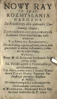 Nowy Ray to iest: rozmyslania nabozne do rekollekcyey [...] służące [...] wydany przez [...] [Jana] Buzeusza [...] na polski ięzyk z francuskiego przetłumaczony [...]