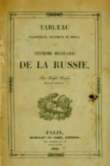 Tableau statistique, politique et moral du système militaire de la Russie