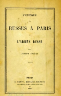 L'entr&eacute;e des Russes &agrave; Paris et l'arm&eacute;e russe