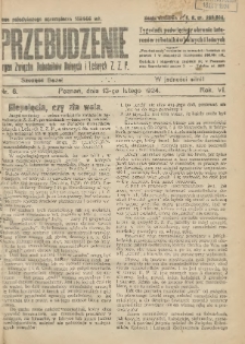 Przebudzenie: tygodnik poświęcony obronie interesów robotników rolnych i leśnych. Organ Związku Robotników Rolnych i Leśnych ZZP. 1924.02.13 R.6 Nr6
