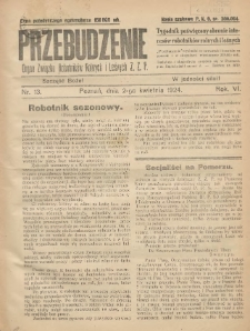 Przebudzenie: tygodnik poświęcony obronie interesów robotników rolnych i leśnych. Organ Związku Robotników Rolnych i Leśnych ZZP. 1924.04.02 R.6 Nr13