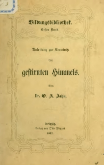 Anleitung zur Kenntniß des gestirnten Himmels: eine populäre Astronomie für alle Stände