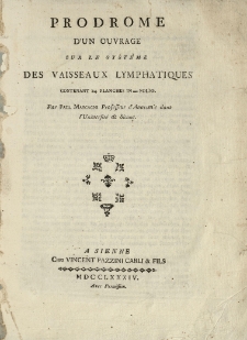 Prodrome d'un ouvrage sur le système des vaisseaux lymphatiques contenant 24 planches in folio / par Paul Mascagni professeur d'anatomie dans l'Universitè de Sienne