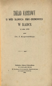 Zakład kąpielowy u wód słonych jodo-bromowych w Rabce w roku 1872