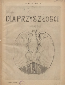Dla Przyszłości : wydawnictwo Komitetu Społecznego Przysposobienia Kobiet do Obrony Kraju. 1929.02.15 R.1 Nr1