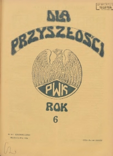 Dla Przyszłości : wydawnictwo Komitetu Społecznego Przysposobienia Kobiet do Obrony Kraju. 1934.06-07 R.6 Nr6-7