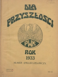 Dla Przyszłości : wydawnictwo Komitetu Społecznego Przysposobienia Kobiet do Obrony Kraju. 1934.03 R.6 Numer sprawozdawczy rok 1933