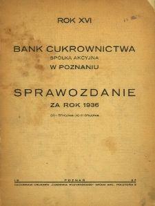 Sprawozdanie za rok 1936 od 1 stycznia do 31 grudnia. Rok XVI