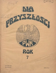 Dla Przyszłości : wydawnictwo Komitetu Społecznego Przysposobienia Kobiet do Obrony Kraju. 1935.01 R.7 Nr1