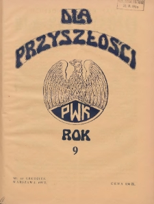 Dla Przyszłości : wydawnictwo Komitetu Społecznego Przysposobienia Kobiet do Obrony Kraju. 1937.12 R.9 Nr12