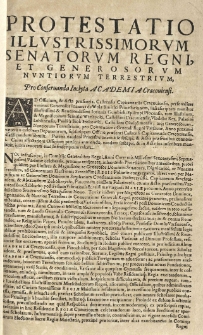 Protestatio illustrissimorum Senatorum Regni, et generosorum Nuntiorum terrestrium pro conservanda inclyta Academia Cracoviensi. Stephanus Xięski