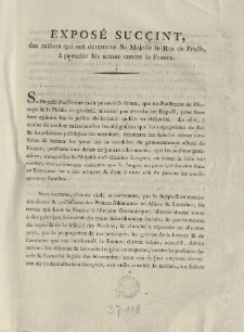 Exposé sucçint, des raisons qui ont déterminé Sa Majesté le roi de Prusse [Fryderyk Wilhelm II], a prendre les armes contre la France