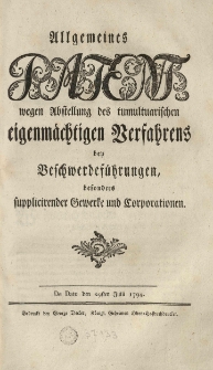 Allgemeines Patent wegen Abstellung des [...] eigenmächtigen Verfahrens bey Beschwerdeführungen besonders supplicirender Gewerke und Corporationen