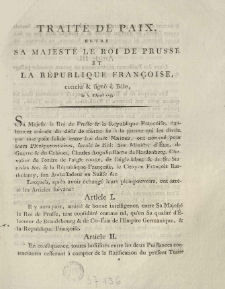 Traite de paix, entre Sa Majeste le roi de Prusse [Fryderyk Wilhelm II] et La Republique Fran&ccedil;oise conclu et signe a B&acirc;le le 5 d'avril 1795