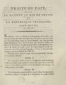 Traite de paix, entre Sa Majeste le roi de Prusse [Fryderyk Wilhelm II] et La Republique Françoise conclu et signe a Bâle le 5 d'avril 1795