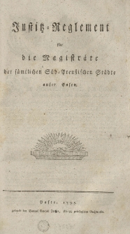 Justitz-Reglement für die Magisträte der sämtlichen Süd-Preussischen Städte auser Posen
