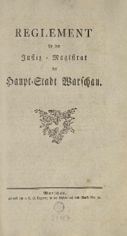 Reglement f&uuml;r den Justitz-Magistrat der Haupt-Stadt Warschau