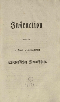 Instruction wegen einer in Posen herauszugebenden südpreussischen Monatsschrift