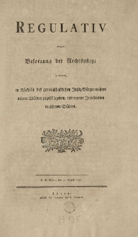 Regulativ wegen Besorgung der Rechtspflege in denen in Rücksicht des [...] Justiz-Bürgermeisters andern Städten zugeschlagenen [...] mit eigener Jurisdiction versehenen Städten