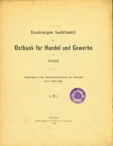 Einundvierzigster Geschäftsbericht der Ostbank für Handel und Gewerbe in Posen. 1898