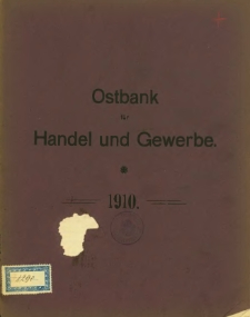 Dreiundfünzigster Geschäftsbericht der Ostbank für Handel und Gewerbe. 1910