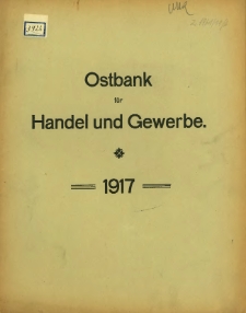 Sechzigster Geschäftsbericht der Ostbankfür Handel und Gewerbe. 1917