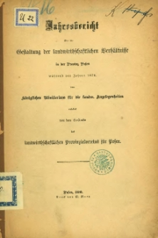Jahresbericht über die Gestaltung der landwirtschaftlichen Verhältnisse in der Provinz Posen während des Jahres 1879.