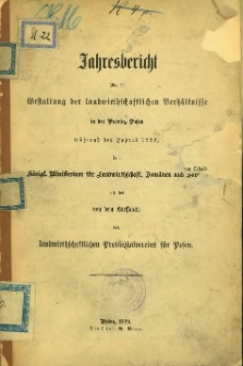 Jahresbericht über die Gestaltung der landwirtschaftlichen Verhältnisse in der Provinz Posen während des Jahres 1888.
