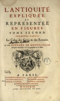 L'antiquite expliquee, et representee en figures. T. 2, P. 1 Culte des Grecs [et] des Romains