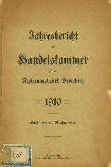 Jahresbericht der Handelskammer für den Regierungsbezirk Bromberg für 1910.