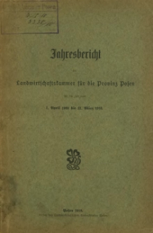 Jahresbericht der Landwirtschaftskammer für die Provinz Posen für die Zeit vom 1. April 1909 bis 31. Marz 1910.
