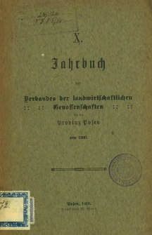 X. Jahrbuch des Verbandes der landwirtschaftlichen Genossenschaften für die Provinz Posen pro 1909.