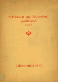 Bericht des Aufbau der Sparkass- und Giroverbandes Wartheland in Posen für das Jahr 1940.