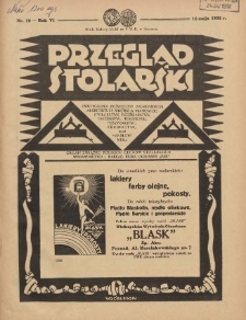 Przegląd Stolarski: dwutygodnik poświęcony zagadnieniom architektury wnętrz a mianowicie: stolarstwu, rzeźbiarstwu, tapicerstwu, tokarstwu, koszykarstwu, zdobnictwu oraz handlowi mebli: organ Związku Polskich Cechów Stolarskich 1932.05.16 R.6 Nr10