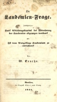 Die Laudemien-Frage. Insbesondere: Darf Ablösungskapital bei Berechnung der Laudemien abgezogen werden? und: Ist vom Ausgedinge Laudemium zu entrichten?