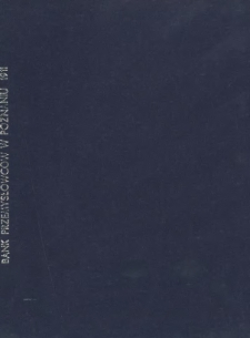 Pogląd na rozwój Banku Przemysłowców w Poznaniu w roku 1911. Pięćdziesiątym i pierwszym istnienia Spółki. Rok. 51.