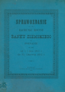 Sprawozdanie i rachunki roczne Banku Ziemskiego w Poznaniu za czas od 1 lipca 1891 r. do 30 czerwca 1892 r.