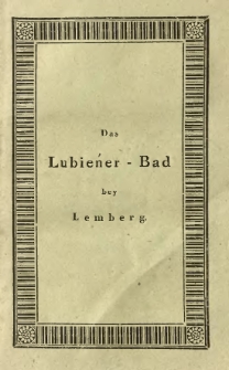 Physicalisch-chemische Analyse der mineralischen Schwefelquelle zu Lubień im Königreiche Galicien