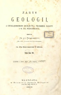 Zarys geologii z uwzględnieniem Królestwa Polskiego, Galicyi i W. Ks. Poznańskiego