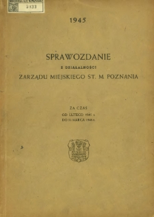 Sprawozdanie rachunkowe Zarządu Miejskiego w Poznaniu za rok budżetowy 1945/46.