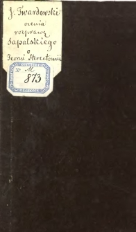 Rozprawa o teoryi stereotomii czyli geometryi wykreślnéy : czytana na posiedzeniu Towarzystwa Naukowego Krakowskiego w dniu 16. listopada 1817 roku przez Franciszka Sapalskiego... [recenzja] Józefa Twardowskiego