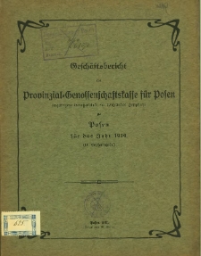 Geschäftsbericht der Provinzial-Genossenschaftskasse für Posen das Jahr 1910 (16. Geschäftsjahr).
