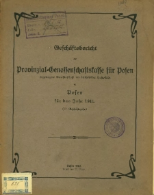 Geschäftsbericht der Provinzial-Genossenschaftskasse für Posen das Jahr 1911 (17. Geschäftsjahr).