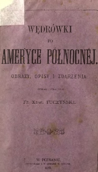 Wędrówki po Ameryce Południowéj : obrazy, opisy i zdarzenia