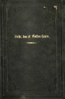 "Siehe, das ist Gottes Lamm." (Joh. 1,36) Eiine Sammlung von Passionspredigten nach dem Gang der Passionsgeschichte