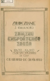 Sprawozdanie z działalności Związku Eksporterów Zboża Rzplitej Polskiej Stow. wpis. w Poznaniu od 1.II.1932 do 31. VII. 1932.