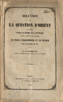 Solution de la question d'Orient pendante pour la Russie et l'Autriche dans la vallée du Danube, et pour l'Angleterre et la France dans la vallée du Nil